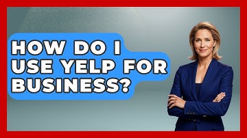 How Do I Use Yelp For Business? - Marketing and Advertising Guru