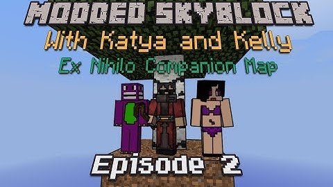 Tom&Co play: Modded Skyblock with Katya and Kelly - Part 2