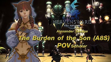 [FFXIV] Alexander Savage - The Burden of The Son (A8S) - Scholar