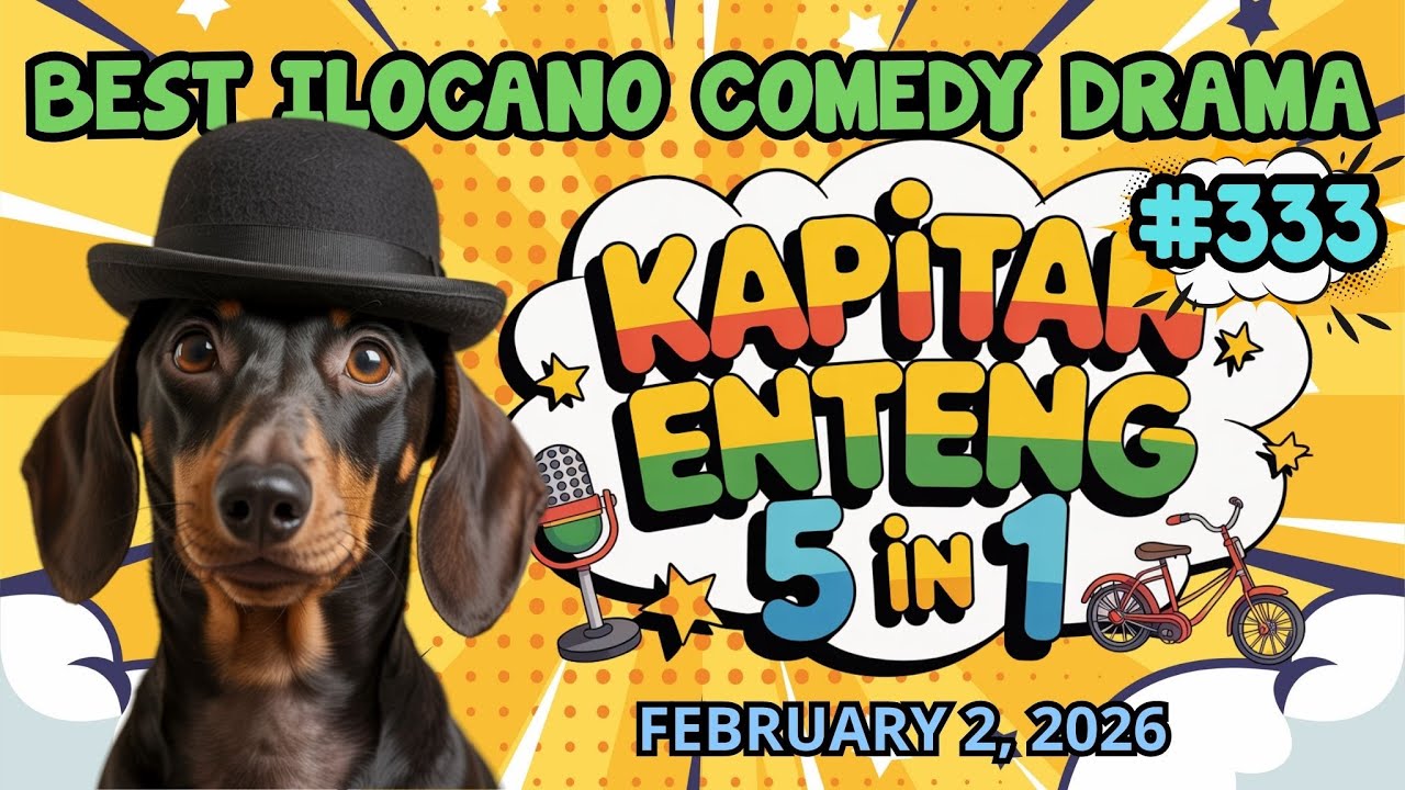 KAPITAN ENTENG #333 | BEST 1 HOUR ILOCANO COMEDY DRAMA | FEBRUARY 2, 2026