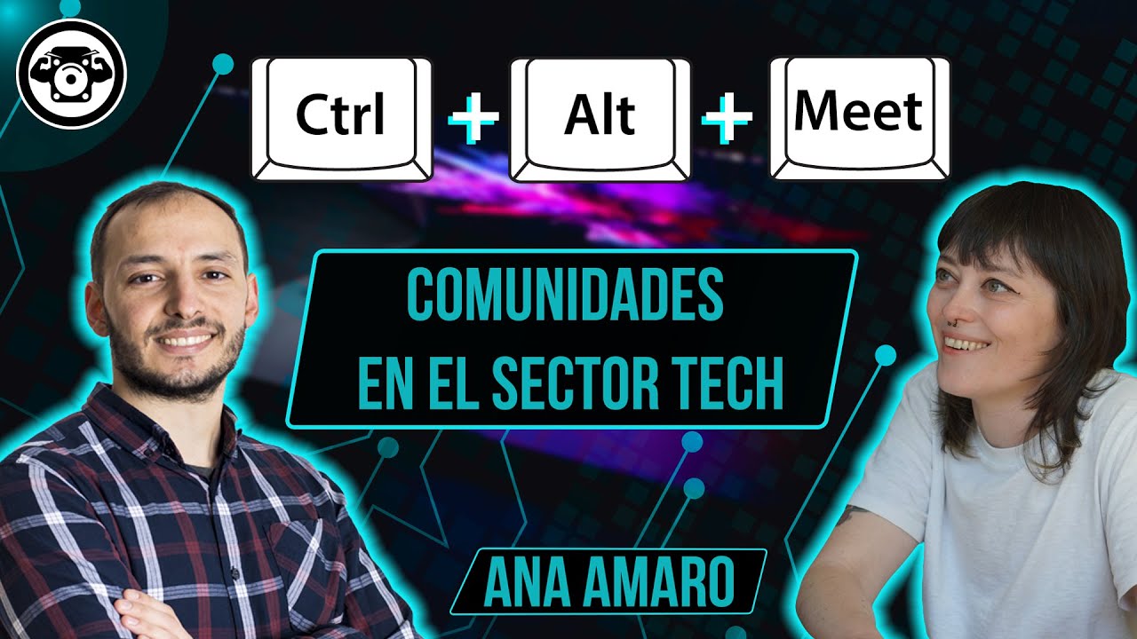 ¿Qué es un Tech Community Builder? Claves y consejos | Ana Amaro #76