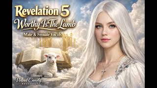 Revelation 5 — Worthy Is The Lamb | Scripture Song