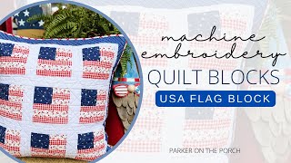Easy USA Flag Quilt Block Tutorial (In the Hoop)
