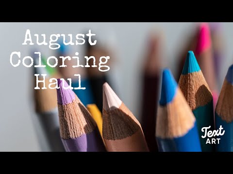 August Coloring Supplies And Book Haul