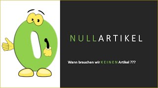 N U L L A R T I K E L - In Welchen Fällen Brauchen Wir Keinen Artikel?