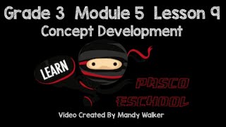Grade 3 Module 5 Lesson 9 Concept Development