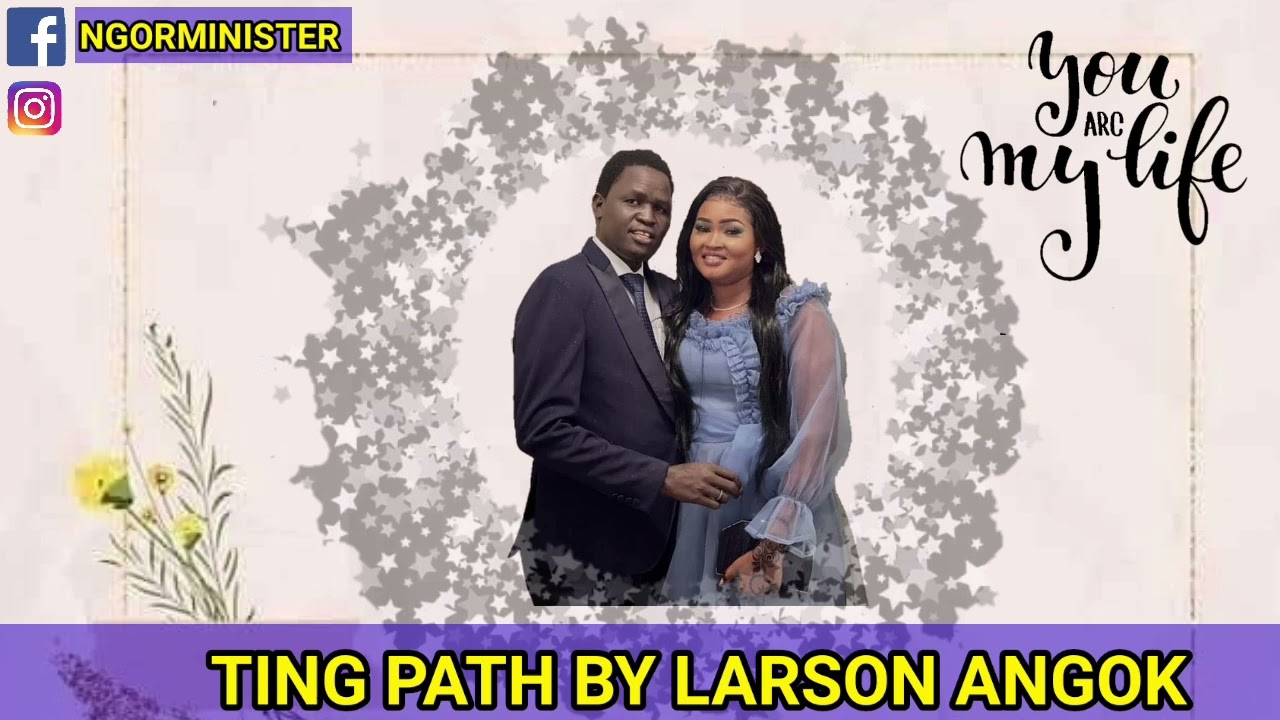 Ting Path by larson angok South Sudan Music