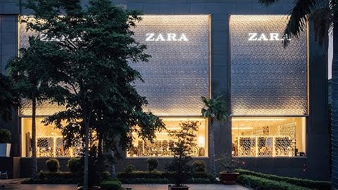 Zara có bao nhiêu cửa hàng tại việt nam năm 2024
