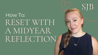 How to: Reset with a Midyear Reflection