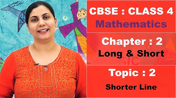 Class 4 | CBSE | NCERT | Maths | 2 | Long And Short | T 2 | Shorter Line | Hindi Video