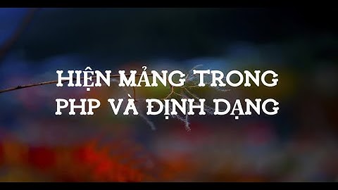 Làm sao để biết mình đang dùng php bao nhiêu năm 2024