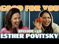Ep #38: ESTHER POVITSKY | Good For You Podcast with Whitney Cummings
