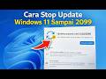 Cara Stop Update Windows 11 Sampai 2099