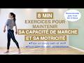 8MIN EXERCICES MAINTENIR SA CAPACITÉ DE MARCHE, SA MOTRICITÉ//EXERCISES TO MAINTAIN WALKING ABILITY