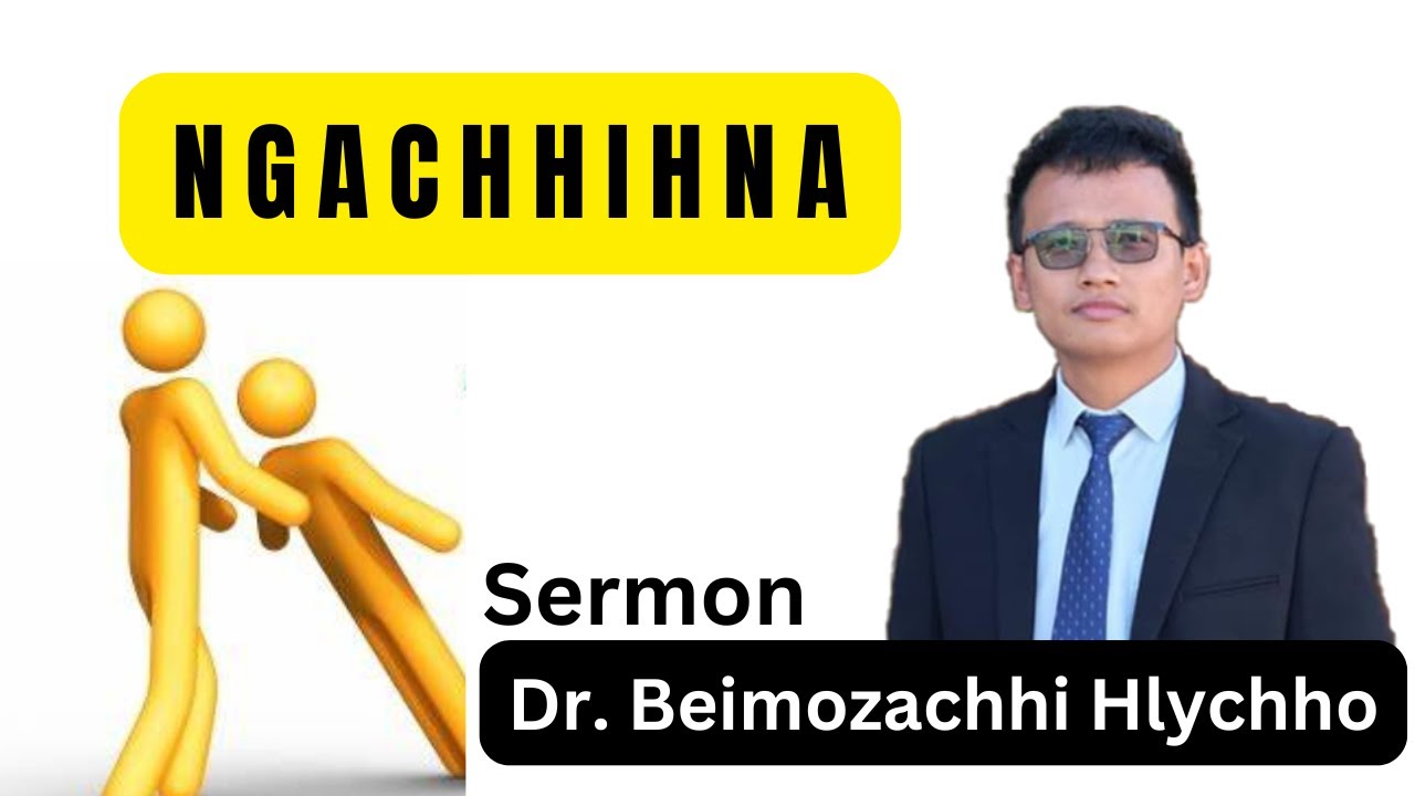Mara Sermon | Ngachhihna - Dr. Beimozachhi Hlychho