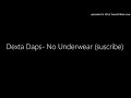 Dexta Daps- No Underwear (suscribe)