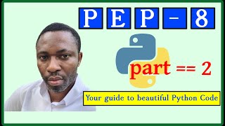 009 - Building Blocks in Python: Part 3 - Understanding PEP 8 for Clean Code
