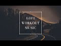 Lofi Workout Music | Feel Good Cardio | Ambient Workout Flow Playlist