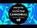 Showtek & Justin Prime - Cannonball (Radio Edit)