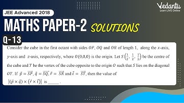 JEE Advanced 2018 Maths Solutions - Paper 2 (Q 13) | IIT JEE Maths | JEE Preparation | Vedantu