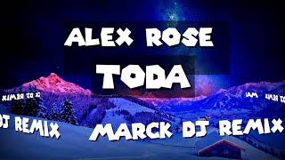 Alex Rose - Toda ( Remix ) Ft. Cazzu, Lenny, Lyanno & Rauw Alejandro - [ Marck  Dj  Remix ]