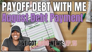 MONTHLY DEBT PAYOFF | AUGUST PAYMENT | DEBT FREE JOURNEY | EP. 15