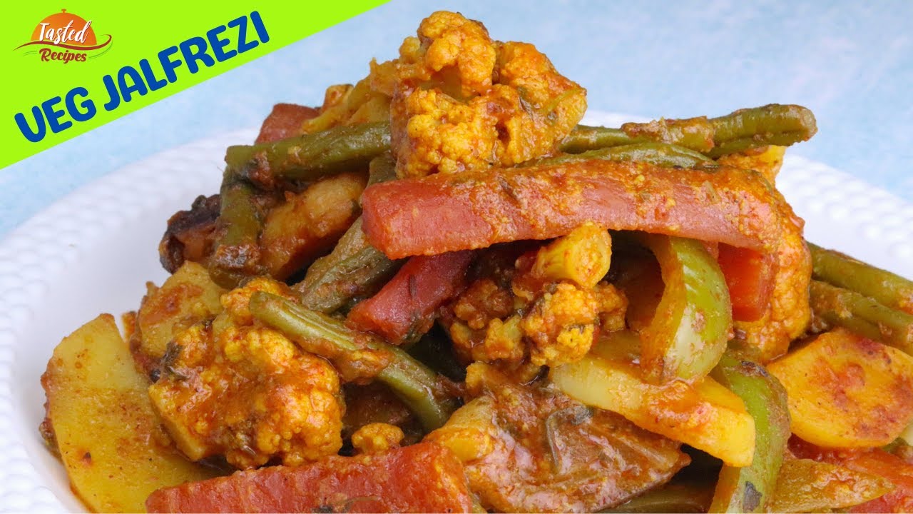 Veg Jalfrezi Recipe | वेज जालफ्रेजी | Vegetable Jalfrezi Recipe | Tasted Recipes