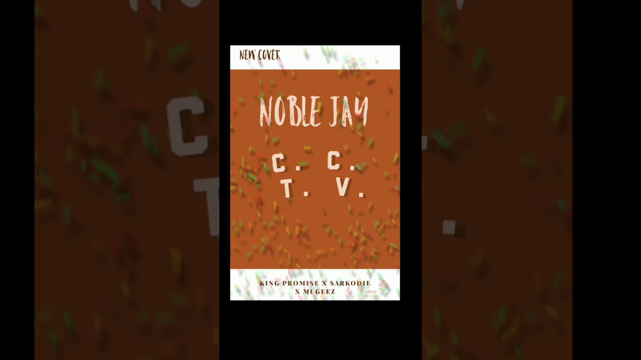 Mira Noble Jay - CCTV Cover Audio Slide (King Promise x Sarkodie x Mugeez) en YouTube Mira Noble Jay - CCTV Cover Audio Slide (King Promise x Sarkodie x Mugeez) en YouTube
