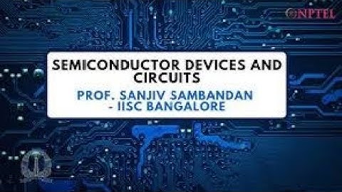 Semiconductor Devices and Circuits | Week 11 Quiz | Assignment 11 Solution | NPTEL 2022 | SWAYAM