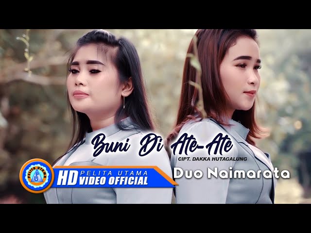 Duo Naimarata - BUNI DI ATE ATE | Lagu Batak Terpopuler (Official Music Video) class=