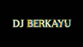 Dj Berkayu Full bass remixer by DJ nansuya