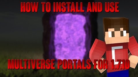 How to Install & Use Multiverse Portals 1.7.10