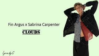 Fin Argus x Sabrina Carpenter - Clouds (Lyrics)