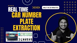 Real Time Car Number Plates Extraction in 30 Minutes | OpenCV Python | Computer Vision | EasyOCR