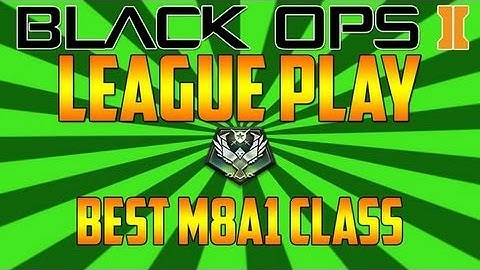 Black Ops 2 :: Best M8A1 Class Setup for League Play!