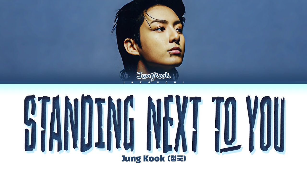 Jungkook (정국) 'Standing Next To You' Lyrics Chords - Chordify