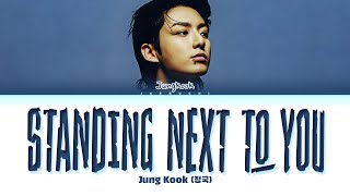 Jungkook (정국) &#39;Standing Next To You&#39; Lyrics