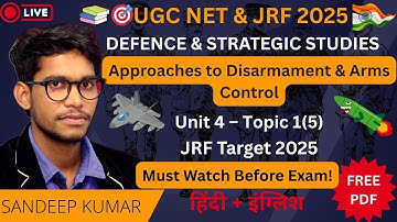 🔥 UGC NET JRF 2025 | Defence & Strategic Studies Unit 4 | Approaches to Disarmament & Arms Control