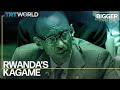 Rwanda’s Kagame | Bigger Than Five