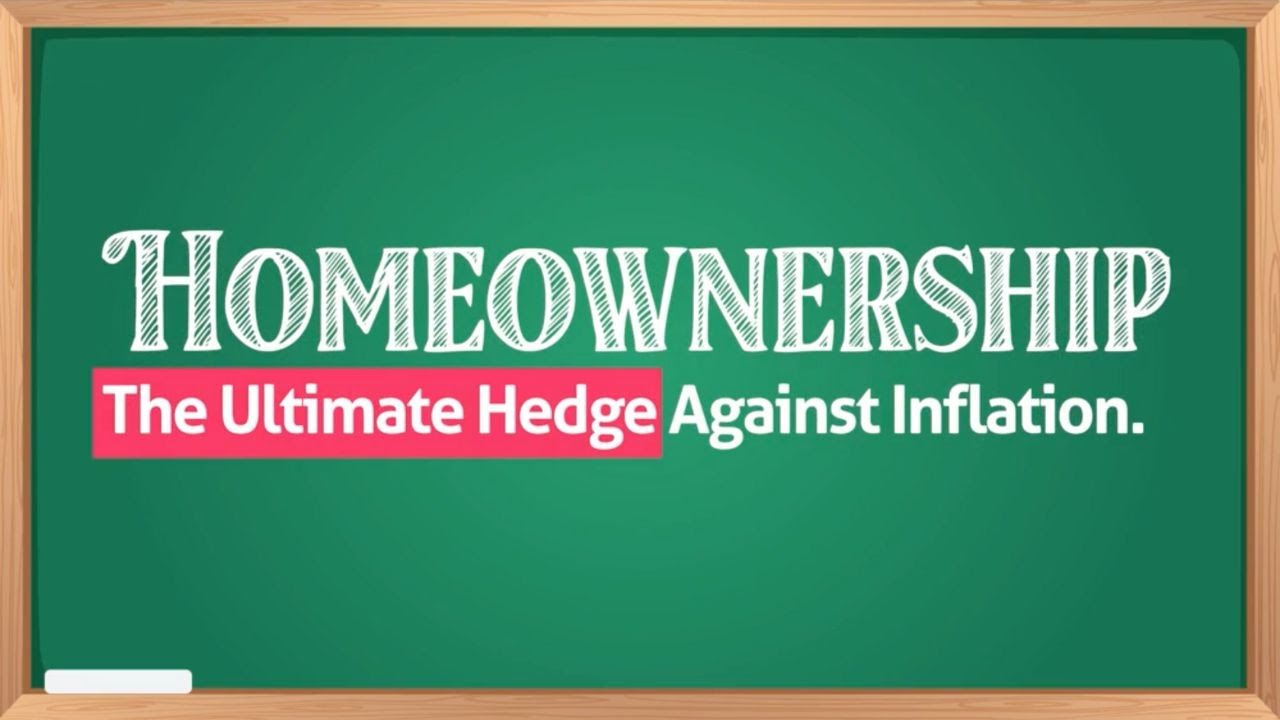 Inflation Vs Appreciation Homeownership the Ultimate Hedge Against