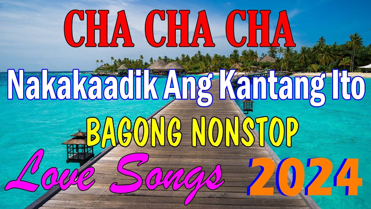 TOP 100 RELAXING CHA CHA DISCO MEDLEY 2024 BAGONG NONSTOP CHA CHA REMIX 2024 FILIPINAS CHA CHA