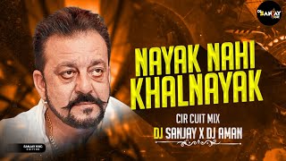 Khalnayak Cir Cuit Remix 2024 | Sanjay Dutt | Dj Aman Knc x Dj Sanjay Knc