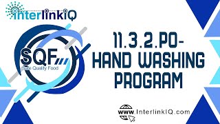InterlinkIQ.com - SQF Module 11 - 11.3.2.P0 - Hand Washing Program Document Review Video - 20221208