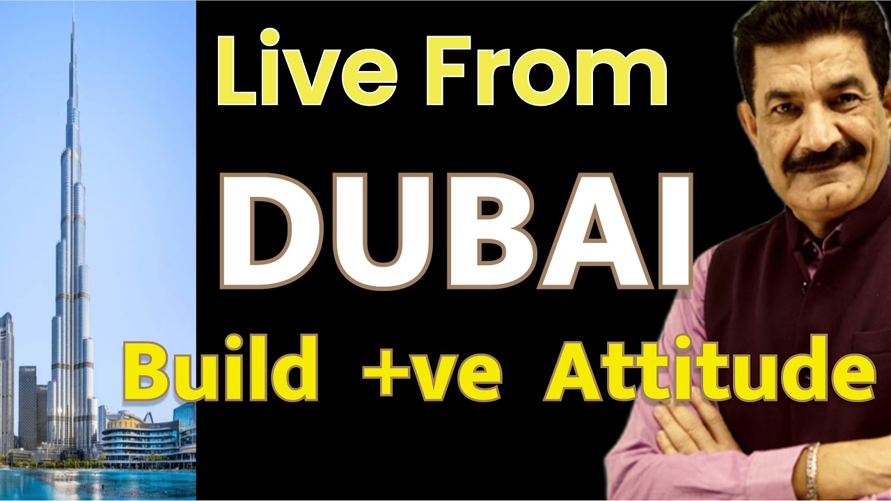 Dubai Visit ! Build Positive Attitude! Simply Ram Verma !
