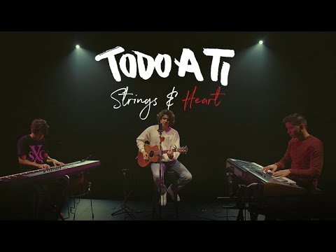 Strings & Heart - Todo A Ti (Video Oficial)