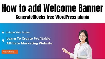 How to Design a Welcome Banner with GeneratePress Free Theme | GenerateBlocks Free WordPress Plugin