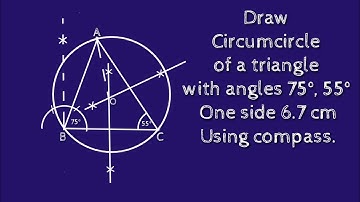 How to draw circumcircle of a triangle whose one side 6.7cm and two angles 75° and 55°.shsirclasses.