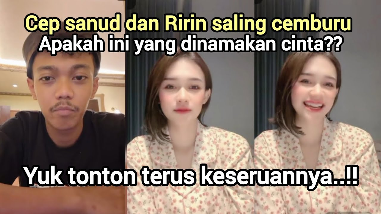 Cep sanud dan Ririn saling cemburu❗ apakah ini yang dinamakan cinta??