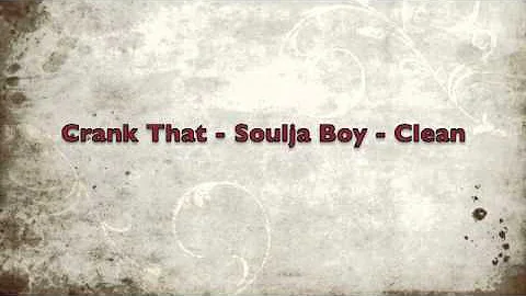 Crank That - Soulja Boy - Clean