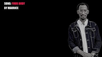 Your body-Maurice- (Official video lyrics)2021